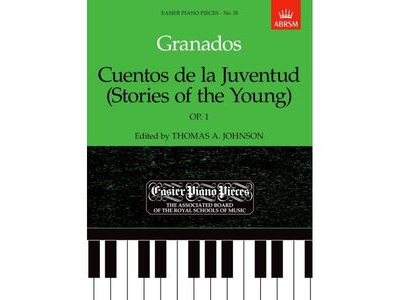 ABRSM Granados: Cuentos de la Juventud (Stories of the Young) Op.1 