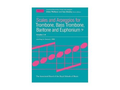 ABRSM Scales and Arpeggios for Trombone, Bass Trombone, Baritone, and Euphonium Grades 1-8 