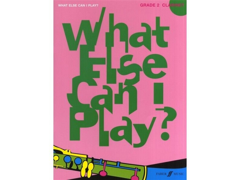 Faber Music What Else Can I Play? Grade 2 Clarinet click to zoom image