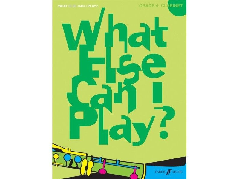 Faber Music What Else Can I Play? Grade 4 Clarinet click to zoom image