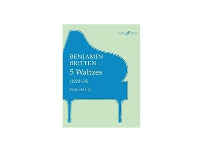 Faber Music Benjamin Britten : 5 Waltzes (1923 - 1925) for Piano