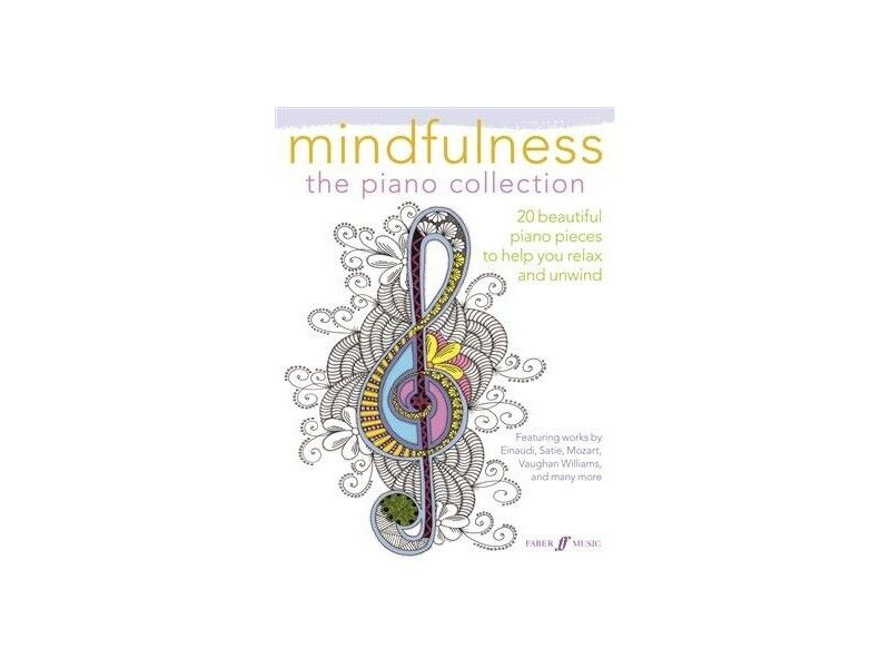 Faber Music Mindfulness Piano Collection: 20 beautiful piano pieces to help you relax and unwind click to zoom image