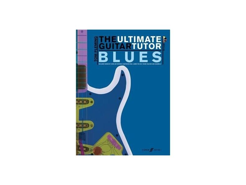 Faber Music The Ultimate Guitar Tutor Blues By Tom Fleming click to zoom image