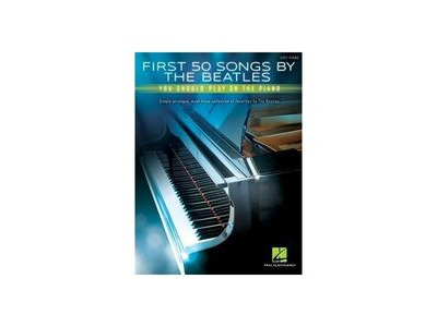 Hal Leonard First 50 Songs by The Beatles You Should Play On the Piano (Easy Piano) 