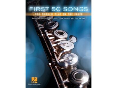 Hal Leonard First 50 Songs You Should Play on the Flute 