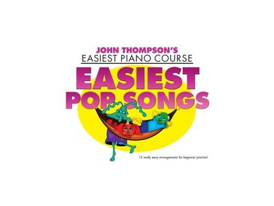Hal Leonard John Thompsons Easiest Piano Course: Easiest Pop Songs