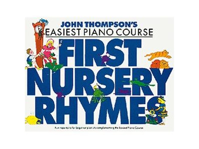 Hal Leonard John Thompsons Easiest Piano Course: First Nursery Rhymes
