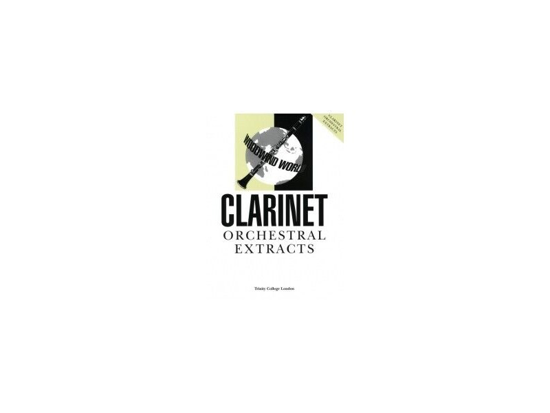 Trinity Woodwind World: Clarinet Orchestral Extracts click to zoom image
