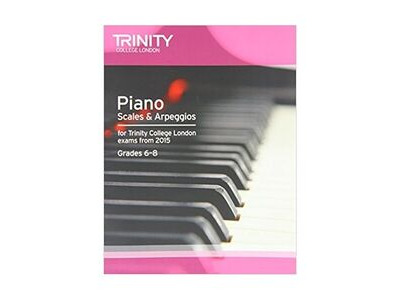 Trinity Piano Scales & Arpeggios From 2015 Grades 6 - 8