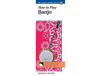 Alfred Music How To Play Banjo Five String An Alfred Handy Guide 