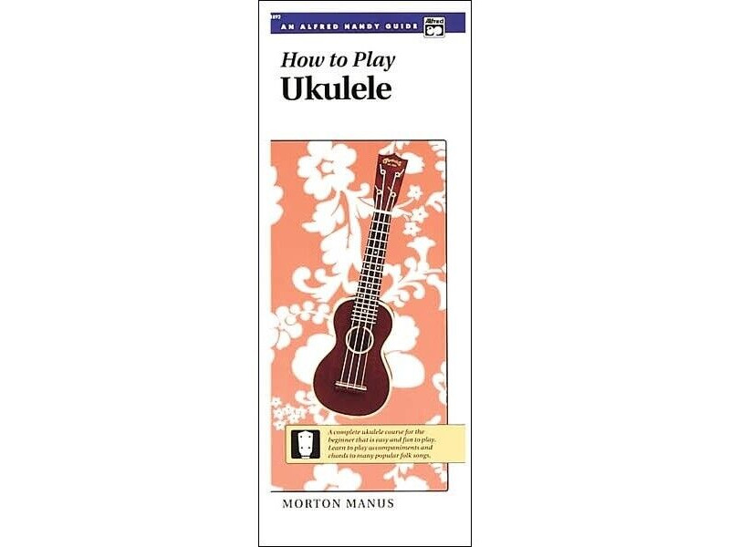 Alfred Music How to Play the Ukulele: Handy Guide click to zoom image
