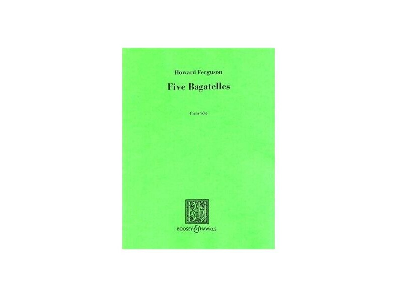 Boosey & Hawkes Howard Ferguson : Five Bagatelles - Piano Solo click to zoom image